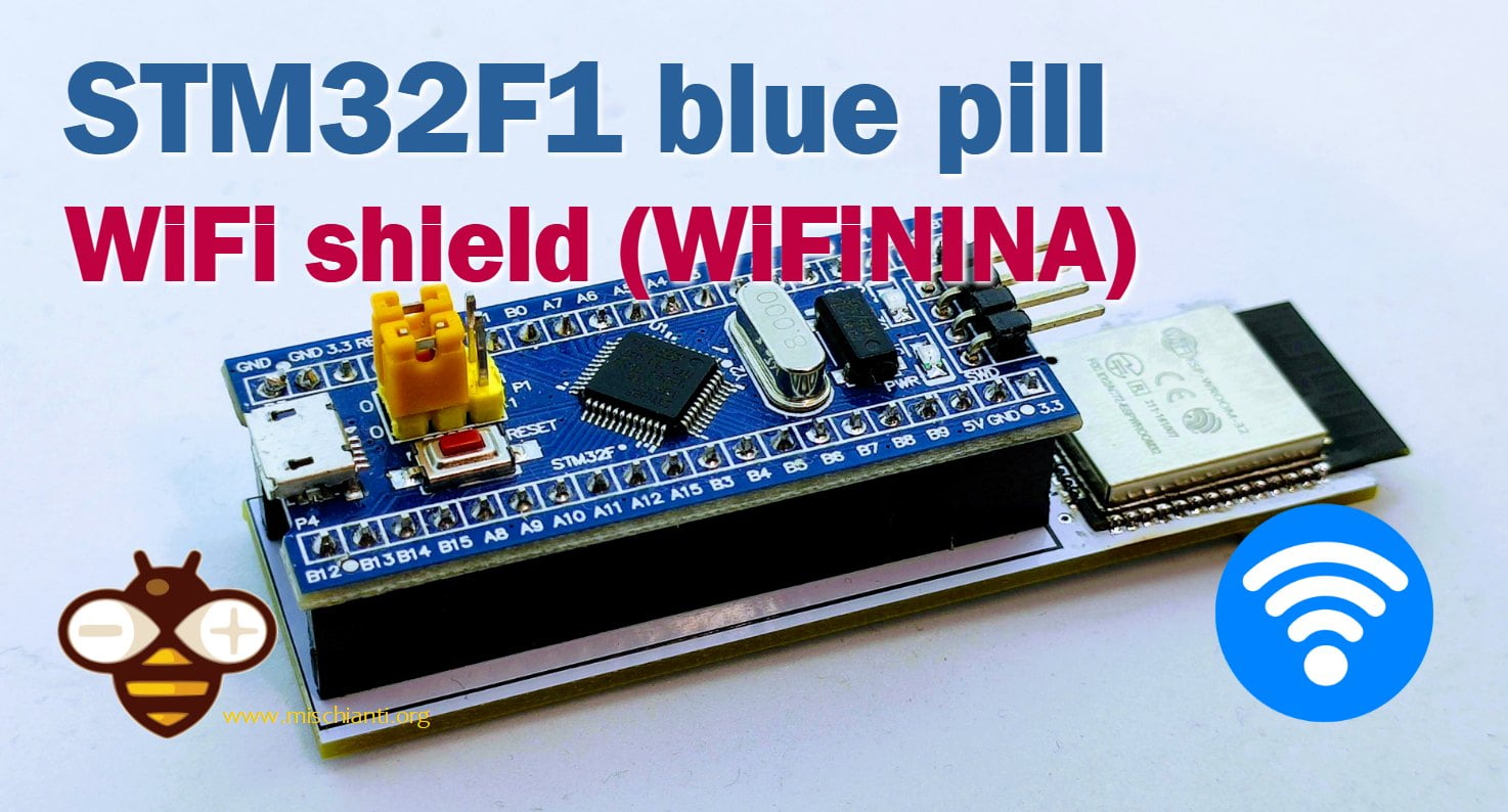 STM32F1 Blue-pill: WiFi shield (WiFiNINA) – Renzo Mischianti stm32f1-blue-pill-wifi-shield-wifinina-renzo-mischianti